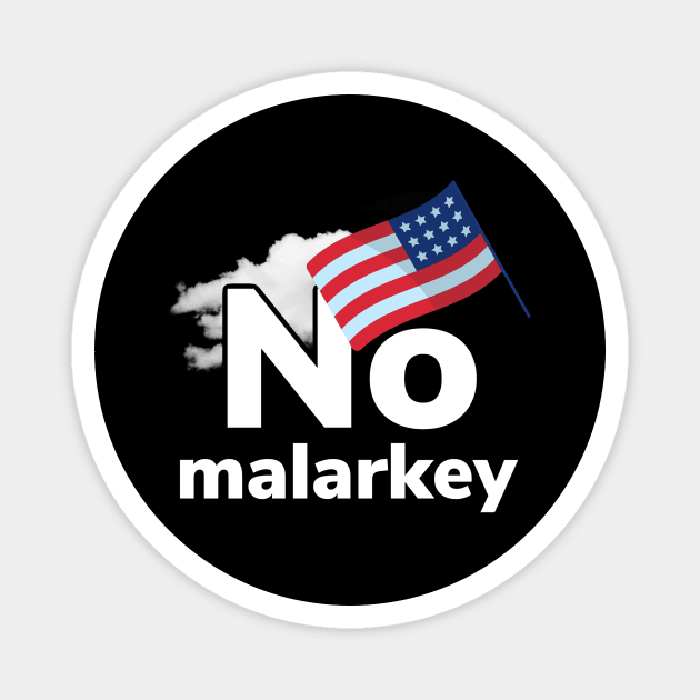 No malarkey shirt Magnet by pmeekukkuk